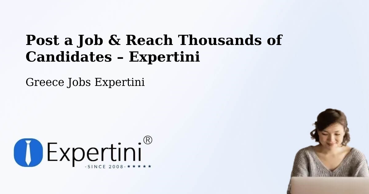 Post a Job in Évosmos – Hire the Right Talent - Évosmos, Greece Jobs Expertini