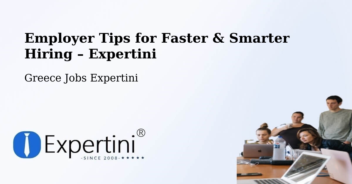 Employer Tips for Hiring & Recruitment – Évosmos - Évosmos, Greece Jobs Expertini