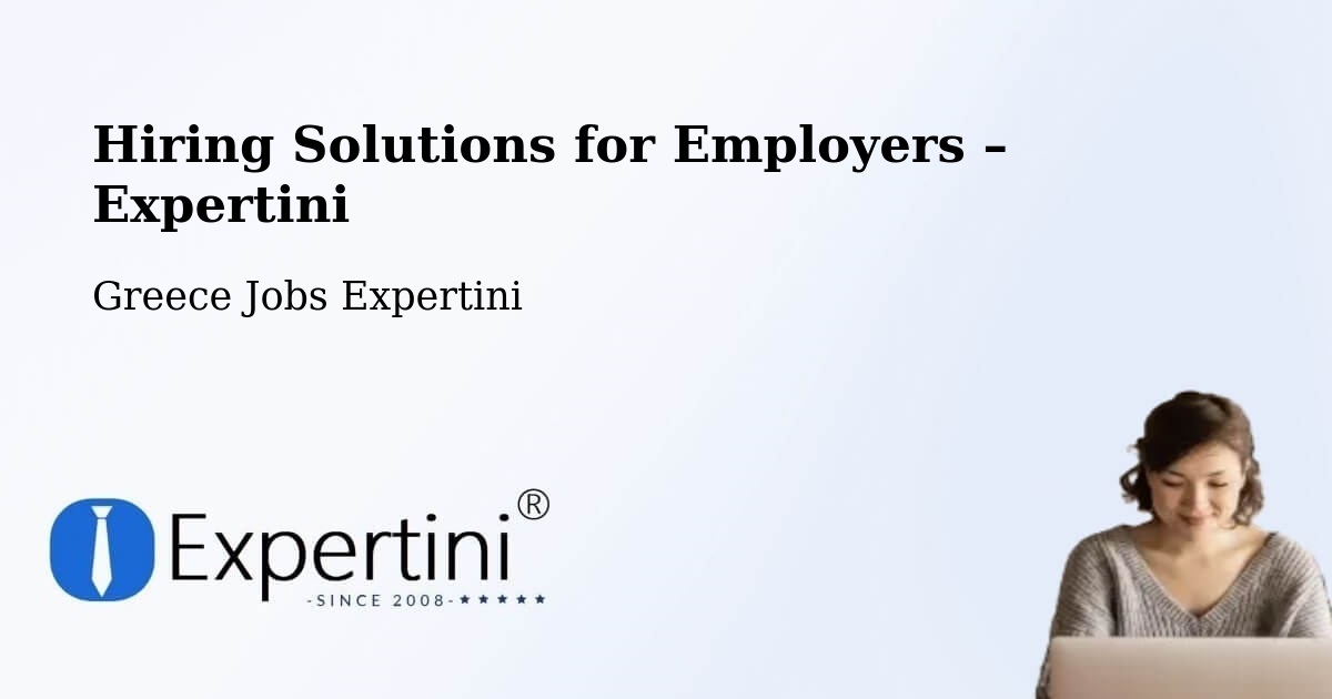 Hiring Solutions for Employers in Évosmos - Évosmos, Greece Jobs Expertini