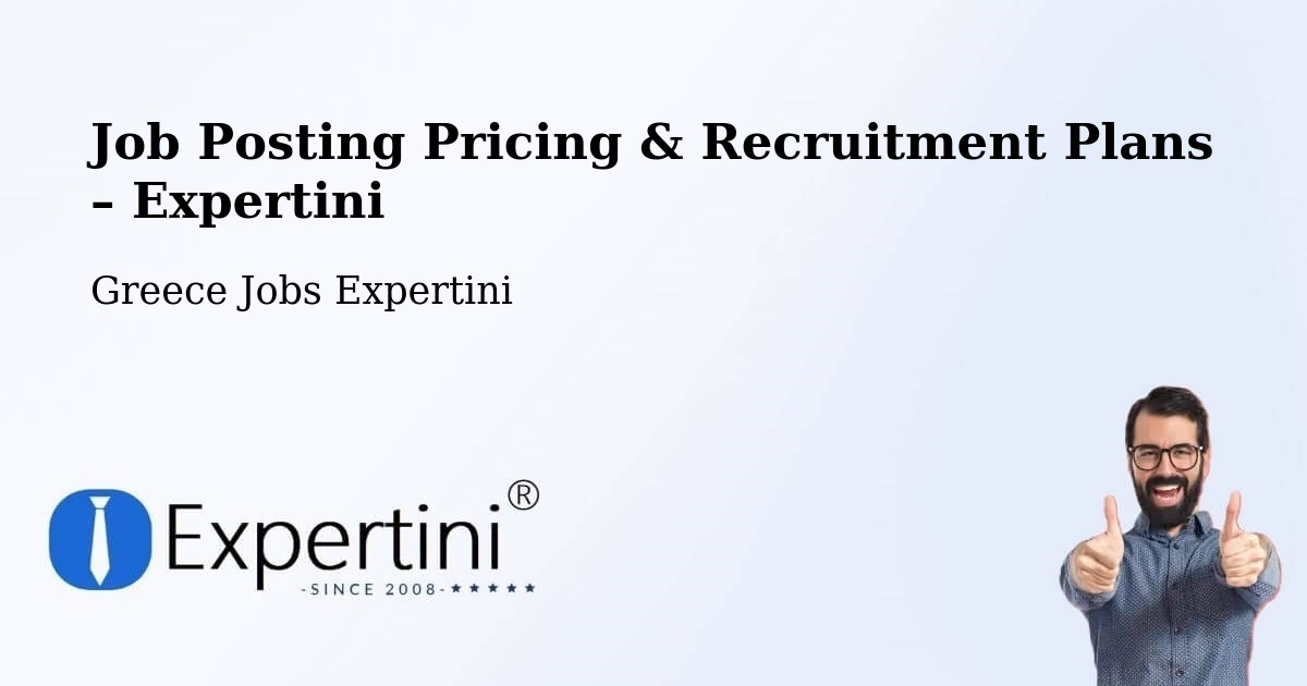 Job Posting Pricing & Recruitment Plans – Évosmos - Évosmos, Greece Jobs Expertini